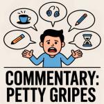 Commentary - Petty Gripes