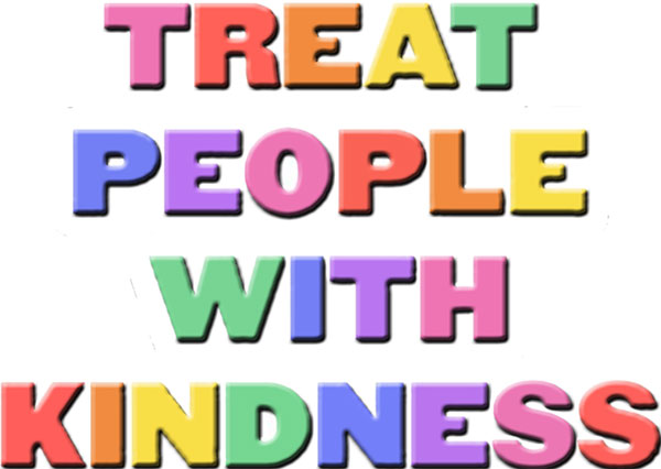 treatpeoplewithkindness-600 Treat People with Kindness graphic