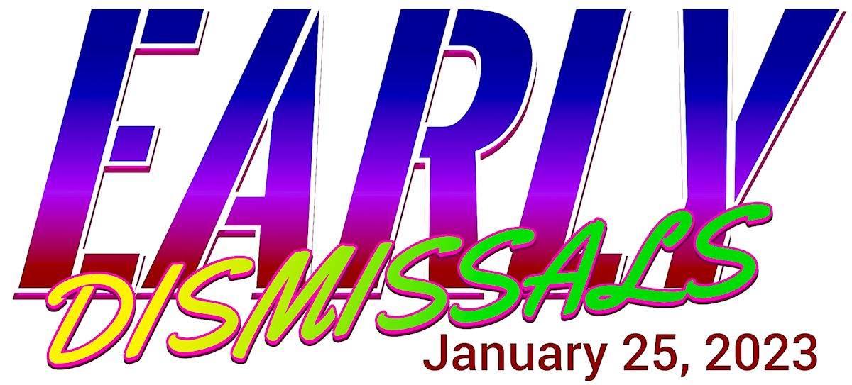 Early Dismissals January 25 2023