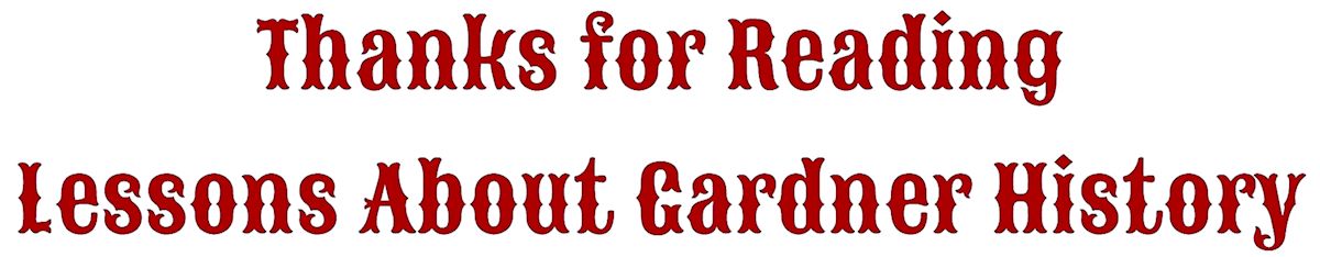 Thanks Lessons About Gardner History