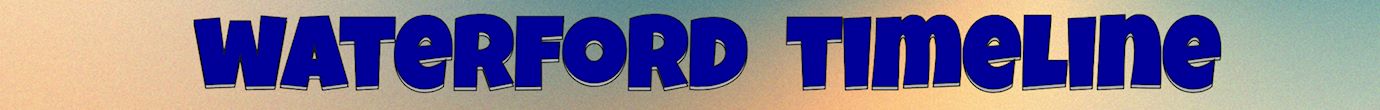 Waterford Timeline